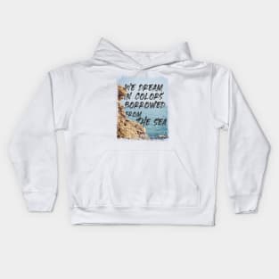 Dream in Colors Borrowed from the Sea Kids Hoodie